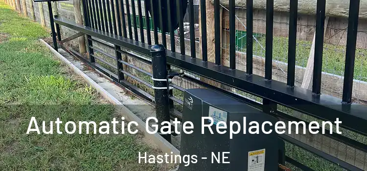 Automatic Gate Replacement Hastings - NE