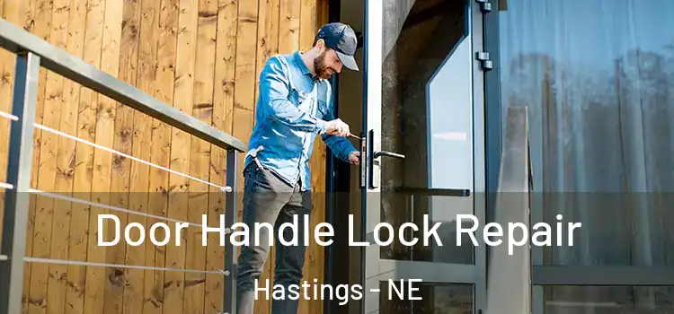 Door Handle Lock Repair Hastings - NE