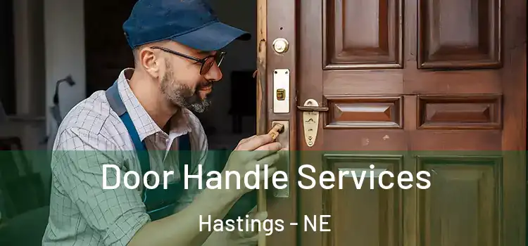 Door Handle Services Hastings - NE