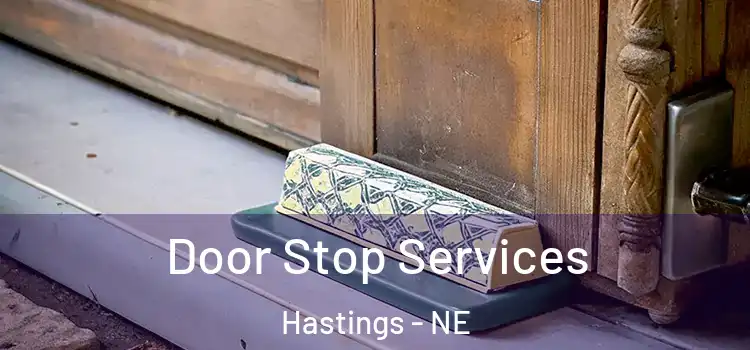 Door Stop Services Hastings - NE