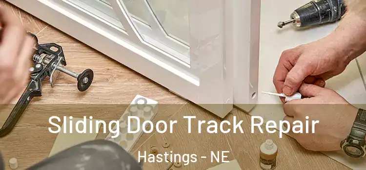 Sliding Door Track Repair Hastings - NE